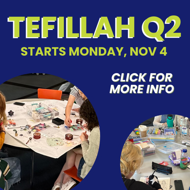 TEFILLAH Q2 STARTS MONDAY, NOVEMBER 4