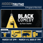 Black Comedy by Peter Shaffer and "Hidden Truths" A program of Absurdist One Acts